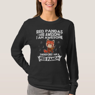 Red Pandas Are Awesome I Am A Red Panda 1 T-Shirt