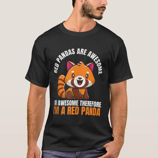 Red Pandas Are Awesome I'M Awesome Therefore I'M A T-Shirt (Front)