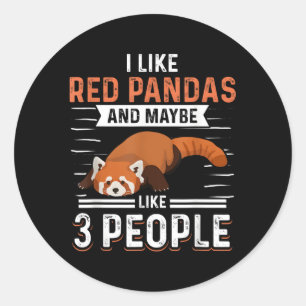 Red Pandas I Like Red Pandas And Maybe Like 3 Peop Classic Round Sticker