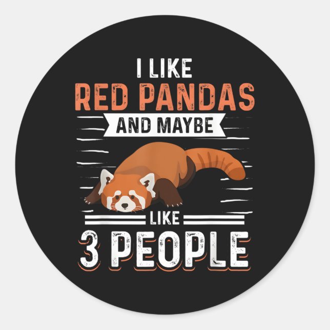 Red Pandas I Like Red Pandas And Maybe Like 3 Peop Classic Round Sticker (Front)