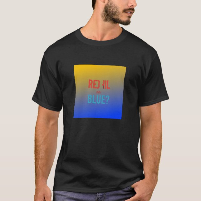 Red Pill or Blue T-Shirt (Front)
