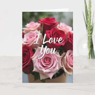 Red Pink Roses I Love You Card