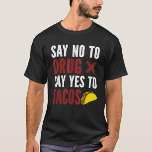 red rebbon week say no to drug say yes to tacos T-Shirt