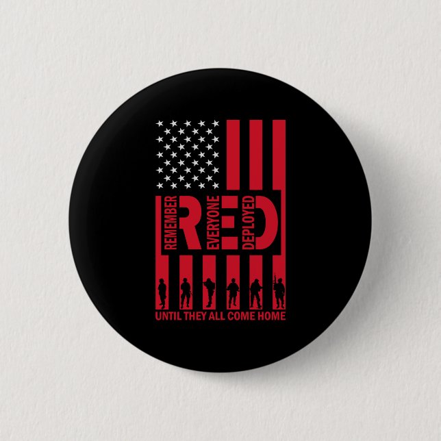 Red Remember Everyone Deployed Until They All Come 6 Cm Round Badge (Front)
