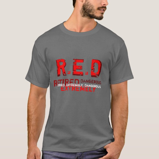 RED - Retired and Extremely Dangerous T-shirt (Front)