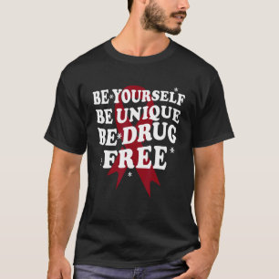 Red Ribbon Week Awareness Be Yourself Be Unique Be T-Shirt