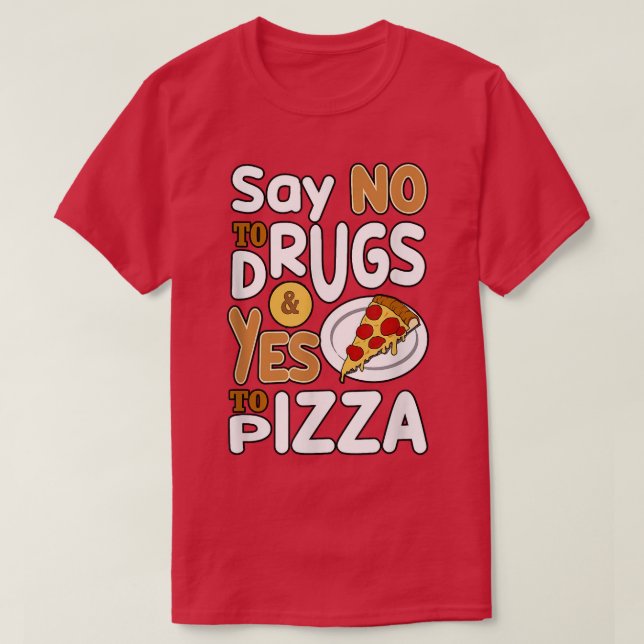 Red Ribbon Week Awareness Say No Yes To Pizza For  T-Shirt (Design Front)