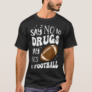 Red Ribbon Week Say No To Drug Say Yes To Football T-Shirt