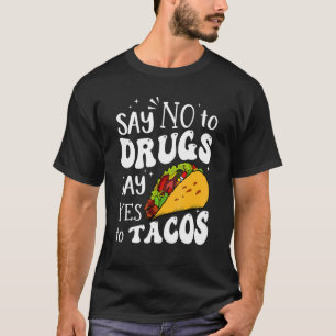 Red Ribbon Week Say No To Drug Say Yes To Tacos T-Shirt