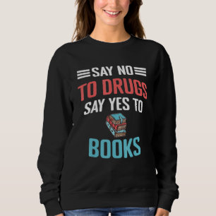 Red Ribbon Week Say No To Drugs Say Yes To Books D Sweatshirt