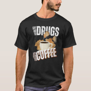 Red Ribbon Week Say No To Drugs Say Yes To COFFEE T-Shirt