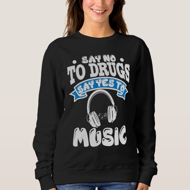Red Ribbon Week Say No To Drugs Say Yes To Music 1 Sweatshirt (Front)