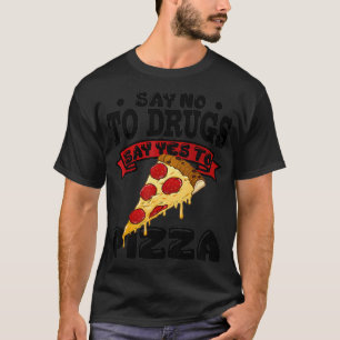 Red Ribbon Week Say No To Drugs Say Yes To Pizza  T-Shirt
