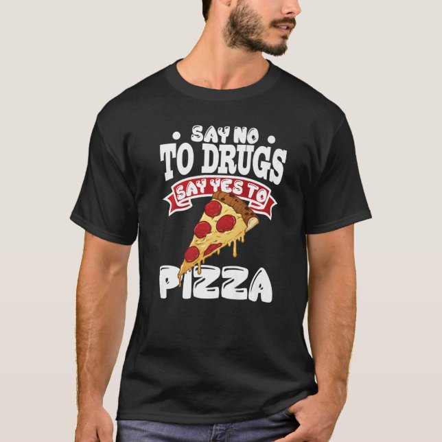Red Ribbon Week Say No To Drugs Say Yes To Pizza   T-Shirt (Front)
