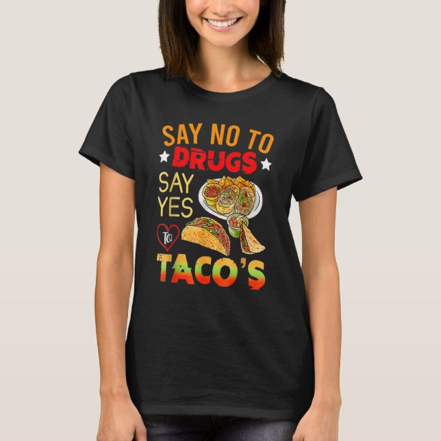 Red Ribbon Week Say No To Drugs Say Yes To Tacos 2 T-Shirt (Front)