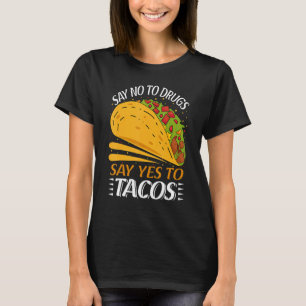 Red Ribbon Week Say No To Drugs Say Yes To Tacos T T-Shirt
