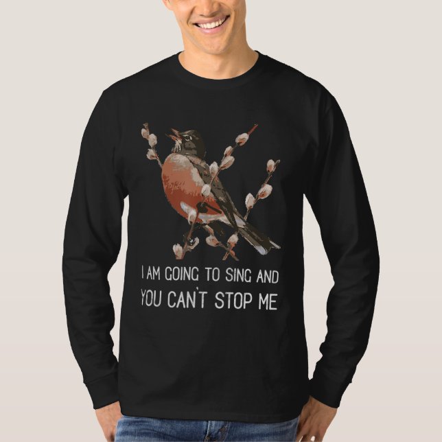 Red Robin's Singing Warning I'm going to sing Bird T-Shirt (Front)