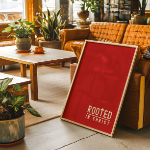 Red Rooted Christian faith quote Poster