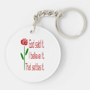 Red Rose God Said It I Believe It That Settles It Key Ring