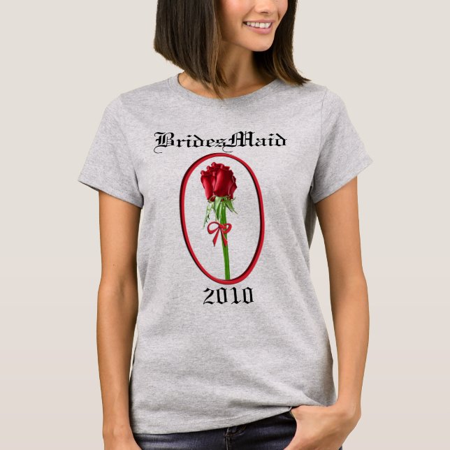 Red Roses BridesMaid 2010 T-shirt (Front)