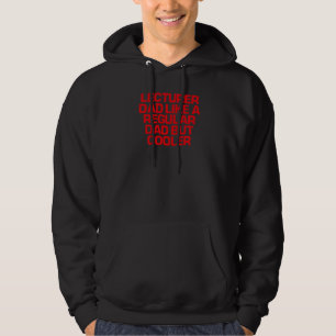 Red Saying  Lecturer Dad Like A Regular Dad But Co Hoodie