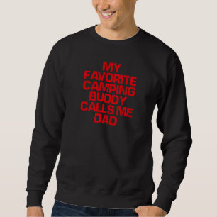 Red Saying My Favourite Camping Buddy Calls Me Da Sweatshirt