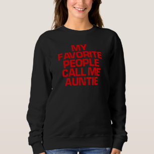 Red Saying My Favourite People Call Me Auntie Sweatshirt