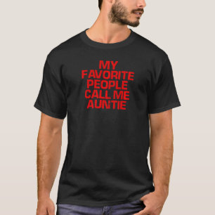 Red Saying My Favourite People Call Me Auntie T-Shirt