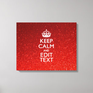 Red Sensation Keep Calm and Have Your Text Canvas Print