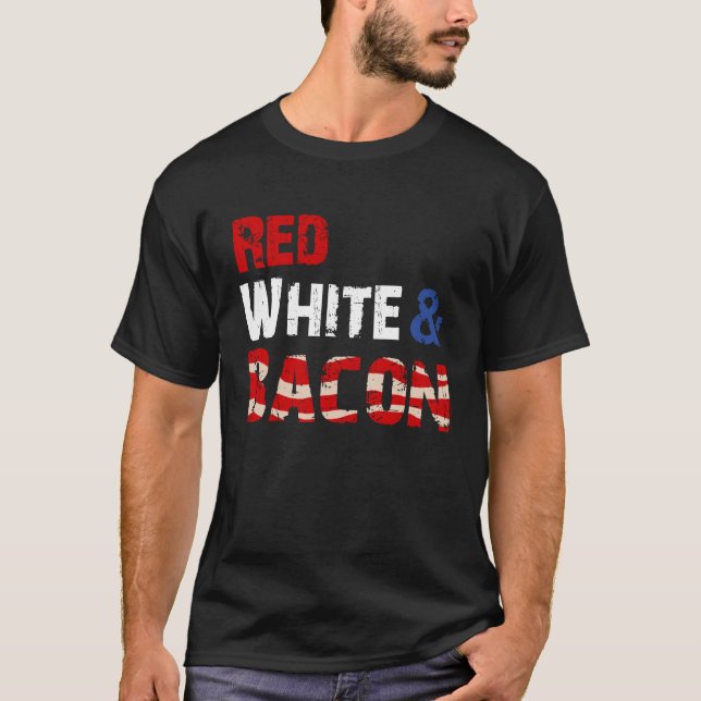 Red White and Bacon T-Shirt (Front)