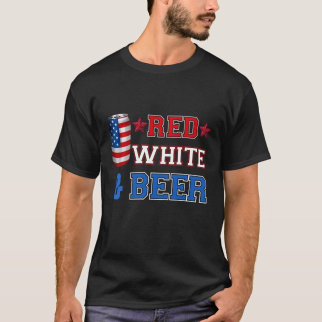 Red White And Beer - USA 4th of July Drinking Gift T-Shirt (Front)