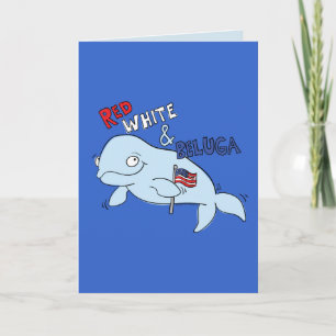 Red White and Beluga- Funny 4th of July Card