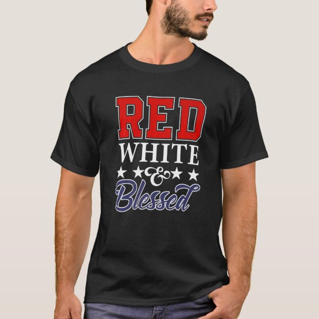 Red White And Blessed  4th Of July Red White Bless T-Shirt (Front)