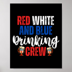 Red White And Blue Drinking Crew Party Beer Americ Poster