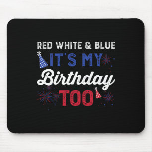 Red White And Blue It's My Birthday Too Girls Boys Mouse Pad