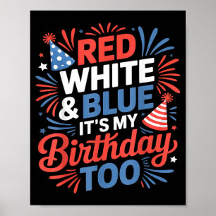 Red White And Blue Its My Birthday Too Girls Boys Poster