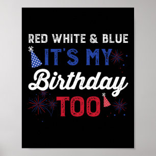 Red White And Blue It's My Birthday Too Girls Boys Poster