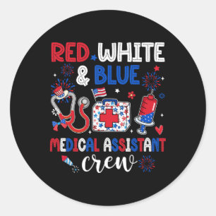 Red White And Blue Medical Istant Crew Happy 4th O Classic Round Sticker