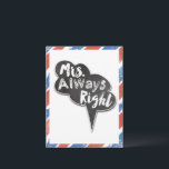 Red White and Blue Mrs. Always Right Postcard<br><div class="desc">Red White and Blue I am His Mrs. Vintage U.S. Postal Stripes    Put this on Popsicle Sticks for a fun photo prop for your wedding day and or a fun table decoration hole punch and use twine to the cards to hang from your chairs at the reception</div>