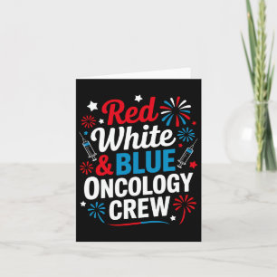 Red White And Blue Oncology Nurse Crew 4th Of July Card