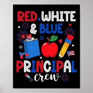 Red White And Blue Principal Crew Happy 4th Of Jul Poster