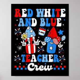 Red White And Blue Teacher Crew American Flag 4th Poster
