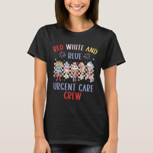 Red White And Blue Urgent Care Crew 4th Of July Ic T-Shirt