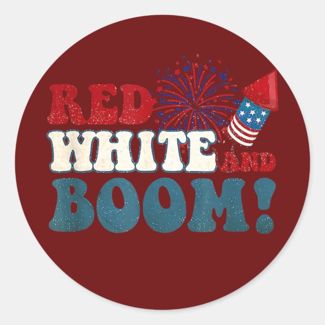 Red White And Boom Patriotic 4th Of July USA Classic Round Sticker (Front)