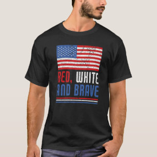 Red White And Brave American Flag Usa Funny 4th Of T-Shirt