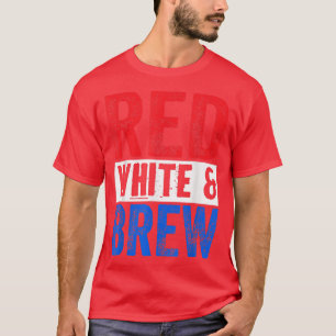 Red White And Brew Drinking 4th of July T-Shirt
