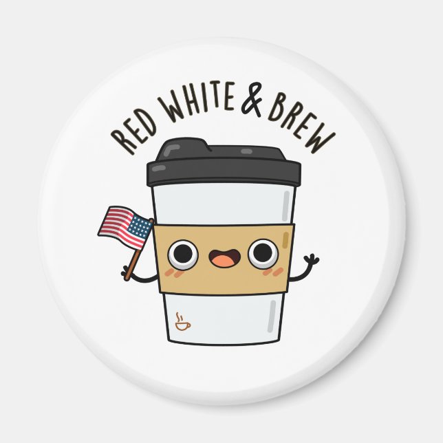 Red White And Brew Funny American Flag Coffee Pun Magnet (Front)