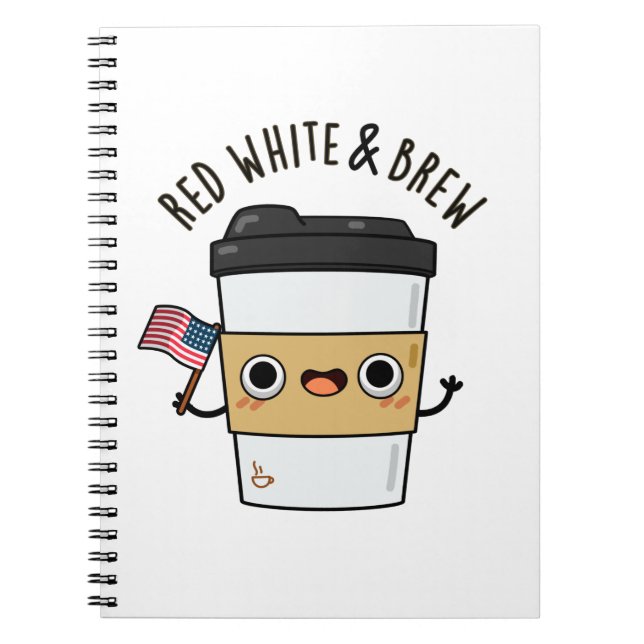 Red White And Brew Funny American Flag Coffee Pun Notebook (Front)
