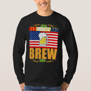 Red White and Brew Patriotic American Merica USA B T-Shirt