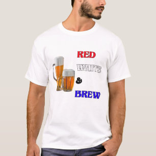 Red White and Brew Patriotic Party Drinking Gift T-Shirt